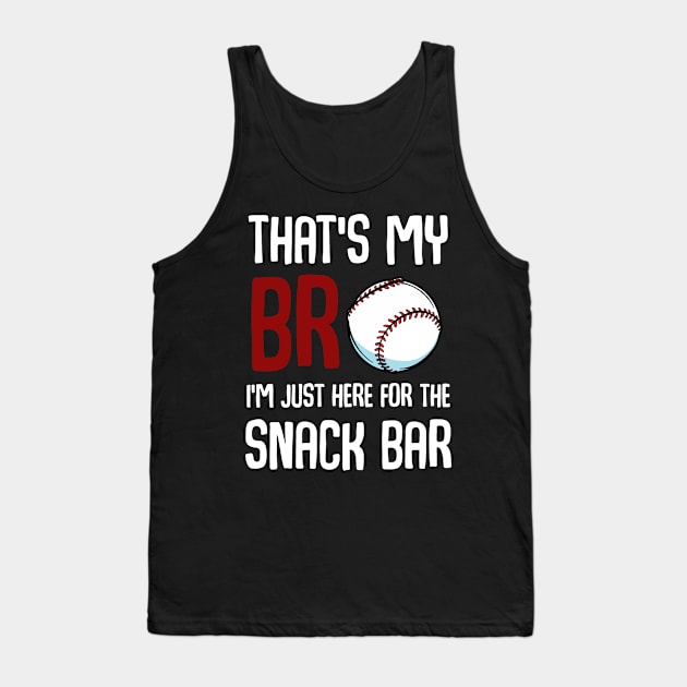 That’s My Bro I'm Just Here For Snack Bar Tank Top by binding classroom